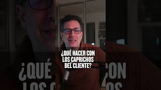 ¿Qué hacer con los caprichos del cliente [upl. by Lenora]