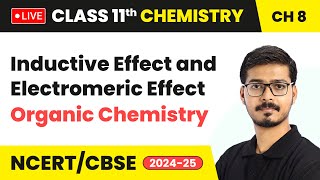 Inductive Effect and Electromeric Effect  Organic Chemistry  Class 11 Chemistry Chapter 8  live [upl. by Hillman2]