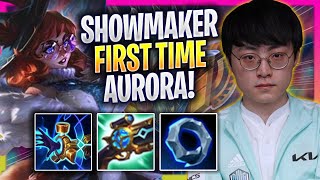 SHOWMAKER FIRST TIME PLAYING NEW CHAMPION AURORA  DK ShowMaker Plays Aurora MID vs Draven [upl. by Enyar]