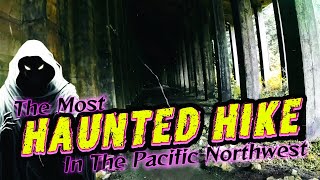 The Most Haunted Hike in the Pacific Northwest [upl. by Izzy]