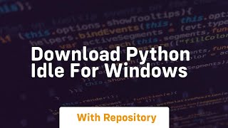 download python idle for windows [upl. by Eugene]