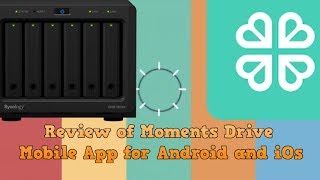 Review of the Synology Moments Mobile App [upl. by Shepley]