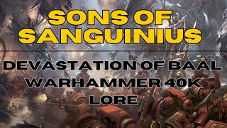 The Devastation of Baal Overview  Warhammer 40k [upl. by Herb263]