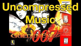 GoldenEye 007 Uncompressed Music • Nintendo 64 [upl. by Nahtanhoj]