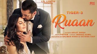 Ruaan Song full Lyrical  Tiger 3  Salman Khan Katrina Kaif  Pritam  Arijit Singh  Irshad Khan [upl. by Llirrem]