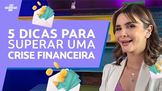 Como VENCER uma CRISE FINANCEIRA 🤔Confira 5 DICAS para aplicar no seu NEGÓCIO HOJE [upl. by Molly]