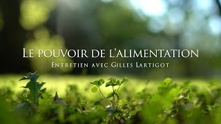 Gilles Lartigot  Le pouvoir de lalimentation [upl. by Ahsiekat]