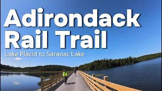 Adirondack Rail Trail Lake Placid To Saranac Lake [upl. by Naellij453]