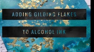 Simple way to add Gilding Flakes to Alcohol Ink Backgrounds [upl. by Bertasi]