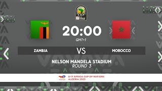 Zambia VS Morocco  TotalEnergies AFCONU17 2023  MD3 [upl. by Roland]