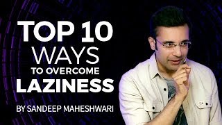 Top 10 Ways to Overcome Laziness  By Sandeep Maheshwari [upl. by Neyrb766]