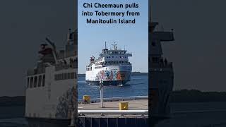 The Chi Cheemaun pulls into Tobermory from Manitoulin Island More video and info later [upl. by Laux757]