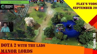 FULL VOD PFlax plays Dota 2 with the Lads  Manor Lords Sep 29 2024 [upl. by Eelarac]