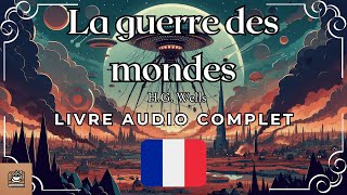 La guerre des mondes Livre audio complet Français [upl. by Rhodes]