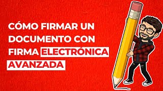 Cómo firmar un documento con firma electrónica avanzada [upl. by Cynera]