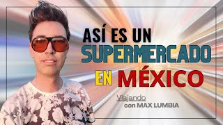 LOS SUPERMERCADOS EN MÉXICO SON UNA BELLEZA Y CON MIL ARTICULOS NO TE PIERDAS ESTE RECORRIDO [upl. by Benildas]