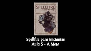 Spellfire para Iniciantes  Vídeo 5 A Mesa [upl. by Refotsirk]