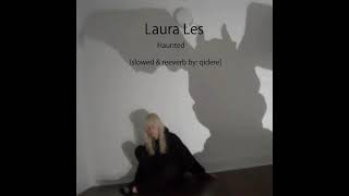 Laura Les  Haunted slowed amp reverb [upl. by Ansel]