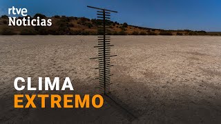 CAMBIO CLIMÁTICO Gran parte del PLANETA sufre FENÓMENOS meteorológicos EXTREMOS  RTVE [upl. by Wilmar]