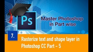 Rasterize text and shape layer in Photoshop CC Part  5 [upl. by Arinaj863]