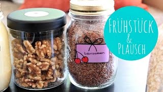 FRÜHSTÜCK amp PLAUSCH ♥  TIPPS FÜR EINE GESUNDE ERNÄHRUNG [upl. by Bremer]