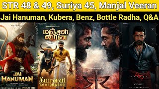 STR 48 amp 49  Suriya 45 Benz Jai Hanuman Kubera Amaran Bottle Radha Manjal Veeran [upl. by Eniamraj391]