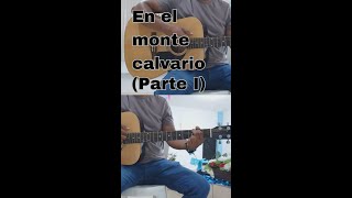 En el monte calvario tutorial corto con guitarra acustica  Parte I [upl. by Itsa]