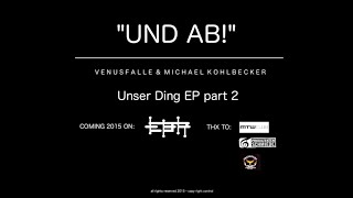 Und ab  Unser Ding EP  Venusfalle amp Michael Kohlbecker [upl. by Naniac]