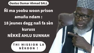 Oustaz Oumar A SALL  Ñi ma yoobu woon prison amuñu ndam 18 jeunes dagg nañ fa sèn kuruss nèkkeu … [upl. by Aryn]