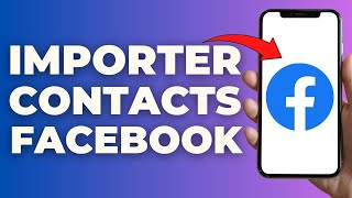 Comment Importer Les Contacts Sur Facebook  FACILE [upl. by Benia936]