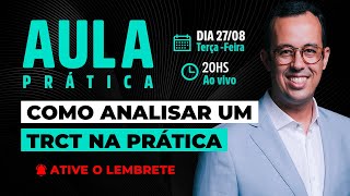 AULA PRÁTICA  COMO ANALISAR UM TRCT [upl. by Kristina159]