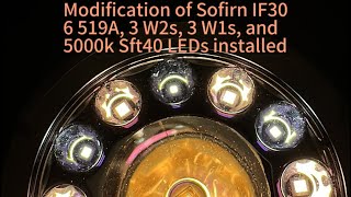 Modification of Sofirn IF30 6 Nichia 519a 3 w1 3 w2 and a 5000k sft40 519a Dedome tutorial [upl. by Esinahs578]