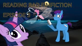 Reading Bad Fimfiction Episode 3 [upl. by Lemuela]