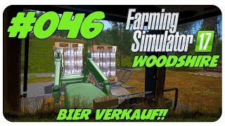 BIER VERKAUF 046 WOODSHIRE 🚜 Österreich Lets Play [upl. by Hamo]