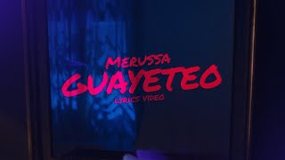 Merussa  Guayeteo Official Lyric Video [upl. by Tillford]