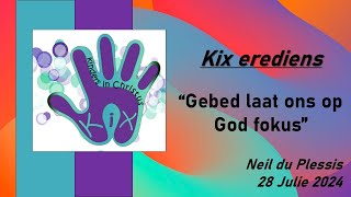 quotGebed laat ons op God fokusquot  28 Julie 2024 Neil du Plessis  NG Weltevreden [upl. by Rives]