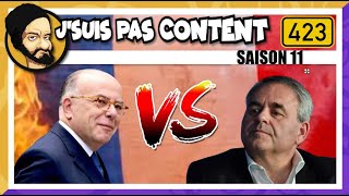 XAVIER BERTRAND VS BERNARD CAZENEUVE  LE COMBAT DES BOLOSS  Jsuis pas content  423 [upl. by Eilrac]