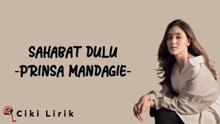 Prinsa Mandagie  Sahabat Dulu From Layangan Putus  Lirik Lagu [upl. by Neraj]