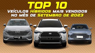 TOP 10 Veículos HÍBRIDOS mais vendidos em SETEMBRO de 2023  0014 [upl. by Shepard]