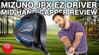 MIZUNO JPX EZ DRIVER MID HANDICAPPER REVIEW [upl. by Elleimac961]