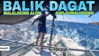 P1BALIK DAGAT  MALALAKING ALON ANG SUMALUBONG  EP1265 [upl. by Jaehne920]