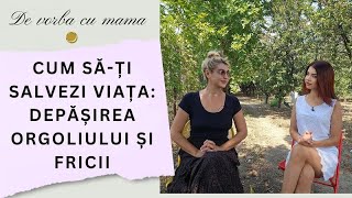 Cum săți Salvezi Viața Depășirea Orgoliului și a Fricii [upl. by Zannini]