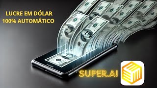 SUPER AI  COMO GANHAR DÓLAR EM MODO AUTOMÁTICO COM INTELIGÊNCIA ARTIFICIAL [upl. by Brady499]