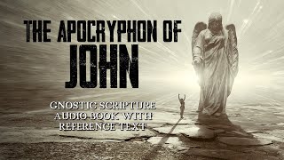 The Secret Book Of John  Gnostic Text From The Nag Hammadi Library  Full Audio Book [upl. by Khai]