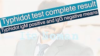 Typhoid test  IgG IgM Typhidot igMampigG Test resulttyphidot igm positive and igg negative means [upl. by Beverley]