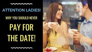 DATING ADVICE FOR FEMINISTS Who Should Pay For The Date  Shallon Lester [upl. by Worsham]