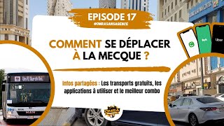 Omra sans agence  Episode 17  Comment se déplacer à la Mecque [upl. by Narej]