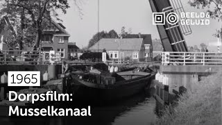 Musselkanaal anno 1965  Firma Ring Film 1965 [upl. by Chappell]