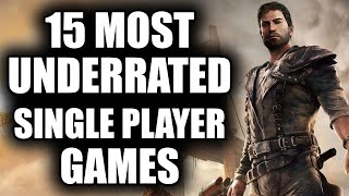 15 MOST UNDERRATED SINGLE PLAYER GAMES You Didnt Play [upl. by Kentigerma65]