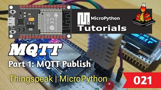 021  ESP32 MicroPython MQTT  Part 1 MQTT Publish [upl. by Dunson234]